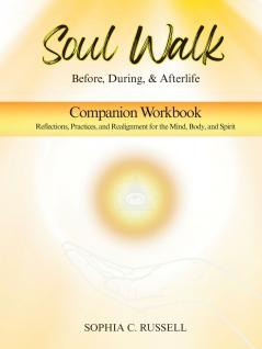SOUL WALK Before During and Afterlife