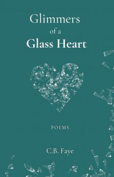 Glimmers of a Glass Heart