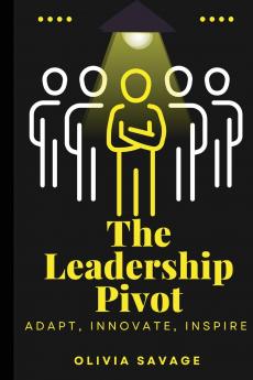 The Leadership Pivot