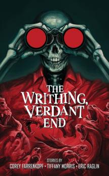 The Writhing Verdant End