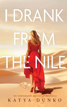 I Drank From The Nile