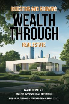 Investing and Growing Wealth Through Real Estate
