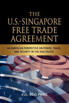The U.S.-Singapore Free Trade Agreement