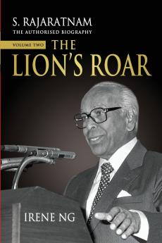 S. Rajaratnam The Authorised Biography Volume Two
