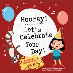Hooray! Let's Celebrate Your Day!