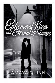 Ephemeral Kisses and Eternal Promises