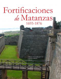 Fortificaciones de Matanzas 1693-1876