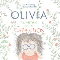 OLIVIA Y EL MISTERIO DE LOS CAPRICHOS (Spanish Edition)