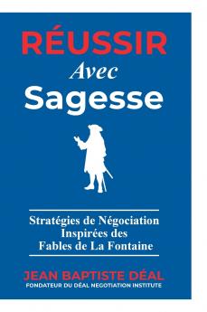 Réussir avec Sagesse Stratégies de Négociation Inspirées des Fables de La Fontaine