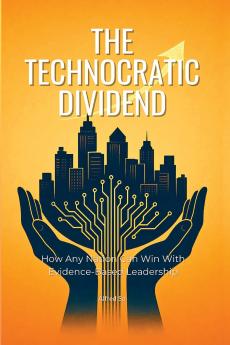 The Technocratic Dividend