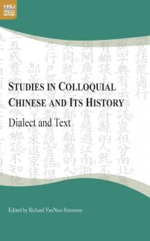 Studies in Colloquial Chinese and Its History