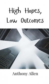 High Hopes Low Outcomes