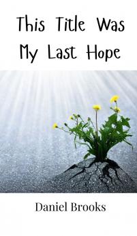 This Title Was My Last Hope