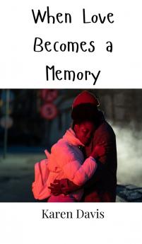 When Love Becomes a Memory