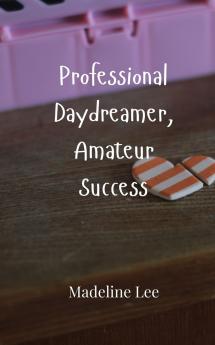 Professional Daydreamer Amateur Success