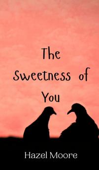 The Sweetness of You
