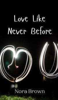 Love Like Never Before