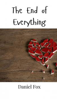 The End of Everything