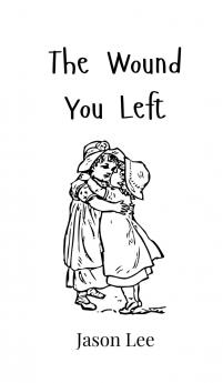 The Wound You Left