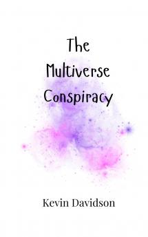 The Multiverse Conspiracy
