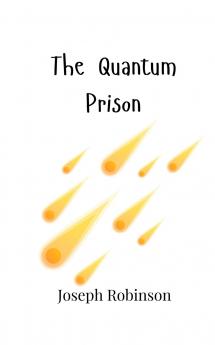 The Quantum Prison