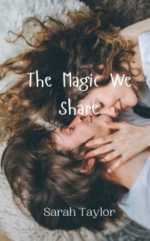 The Magic We Share