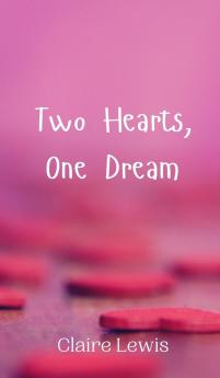 Two Hearts One Dream