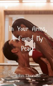 In Your Arms I Found My Peace