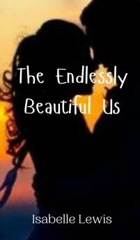 The Endlessly Beautiful Us