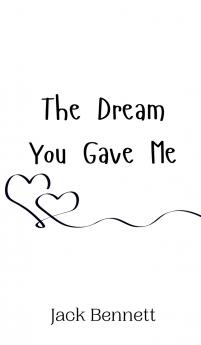 The Dream You Gave Me