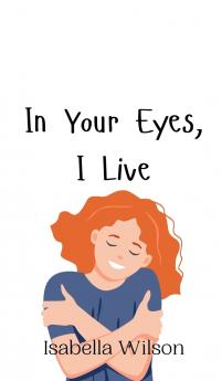 In Your Eyes I Live