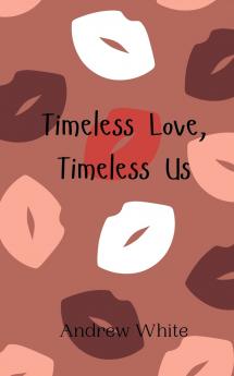 Timeless Love Timeless Us