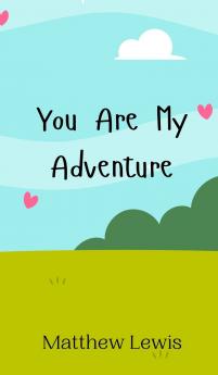 You Are My Adventure