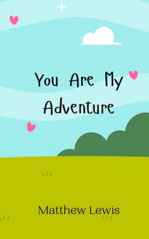 You Are My Adventure