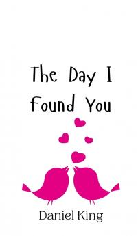 The Day I Found You