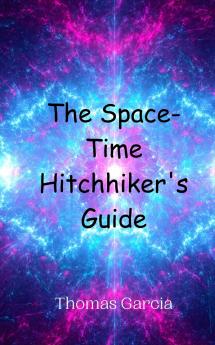 The Space-Time Hitchhiker's Guide