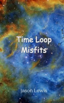 Time Loop Misfits