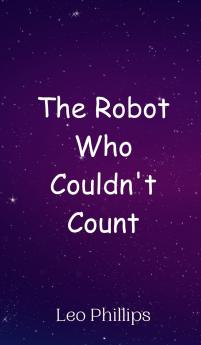 The Robot Who Couldn't Count