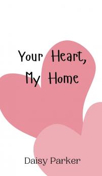 Your Heart My Home