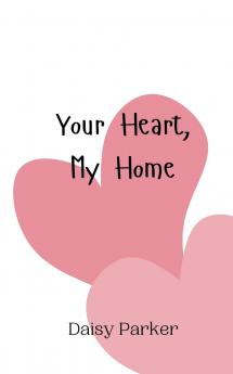 Your Heart My Home