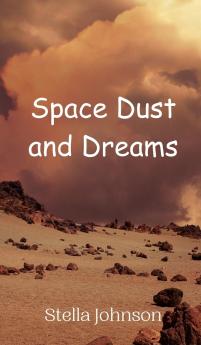 Space Dust and Dreams