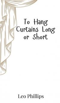 To Hang Curtains Long or Short