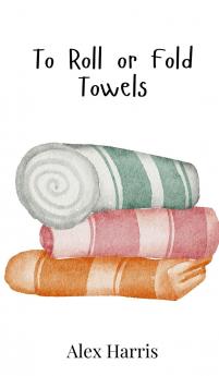 To Roll or Fold Towels