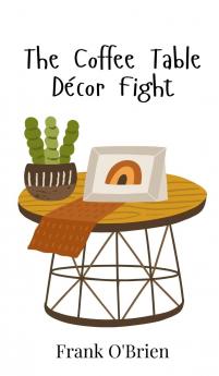 The Coffee Table Décor Fight