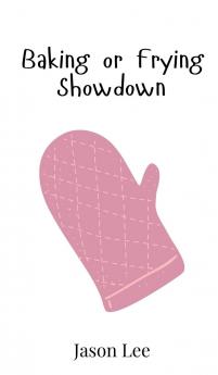 Baking or Frying Showdown