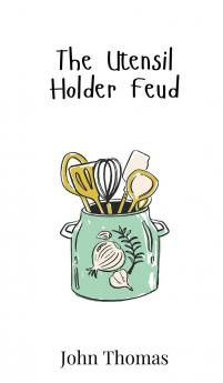 The Utensil Holder Feud