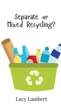 Separate or Mixed Recycling?