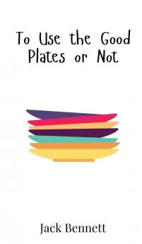 To Use the Good Plates or Not