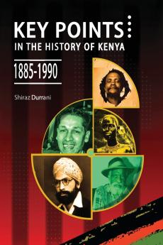 Key Points in the History of Kenya1885-1990