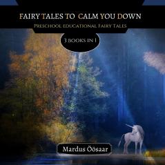 Fairy Tales To Calm You Down